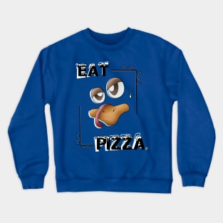 Eat Pizza Crewneck Sweatshirt